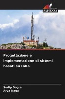 Sudip Dogra (U. A.) | Progettazione E Implementazione Di Sistemi Basati Su Lora