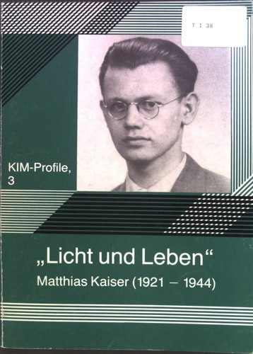 "Licht und Leben" Matthias Kaiser (1921-19449): KIM Profile, 3 Haas, Johannes u