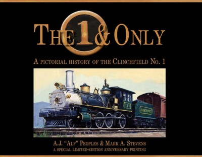 The One and Only: A Pictorial History of the Clinchfield No. 1 (Special Edition)