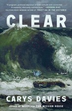 Clear: A Novel Hardcover –2024 by Carys Davies
