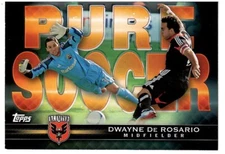 2013 Topps MLS Soccer PURE SOCCER DWAYNE De ROSARIO D.C. United Toronto FC