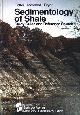 Sedimentology of Shale: Study Guide and Reference Source Potter, Paul E., J. Bar