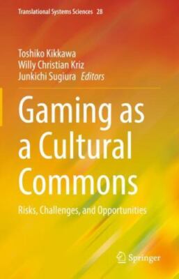Gaming As a Cultural Commons : Risks, Challenges, and Opportunities, Hardcove...