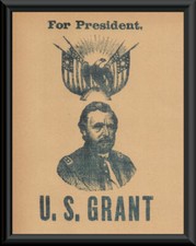 Ulysses S Grant Campaign Poster Reprint On 100 Year Old Paper *P265