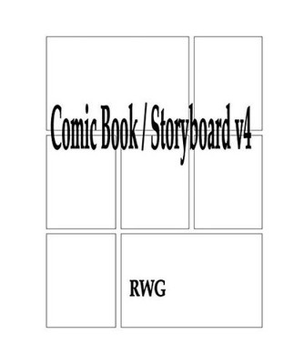 Comic Book / Storyboard v4: 150 Pages 8.5'' X 11'': 150 Pages 8.5'' X 11'', Rwg
