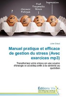 Manuel Pratique Et Efficace De Gestion Du Stress (Avec Exercices Mp3) Julien Gir