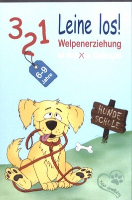 321 Leine los! : Welpenerziehung ist doch (k)ein Kinderspiel. Goldberg, Maja: