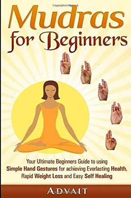 #ad Mudras for Beginners: Your Ultimate Beginners Guide to using Simple Hand Ges... $7.25