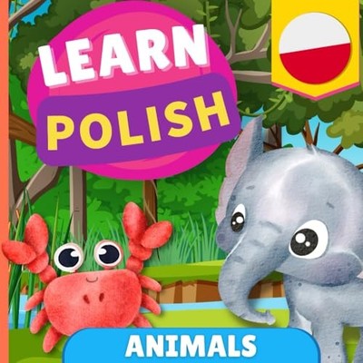 Learn Polish - Animals: Picture Book For Bilingual Kids - French Language  NEW G