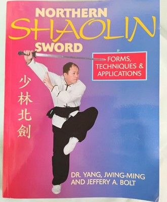Northern Shaolin Sword Forms Techniques Applications Yang Bolt Paperback 2000