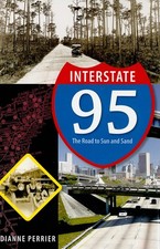 Interstate 95: The Road to Sun and Sand - paperback Perrier, Dianne