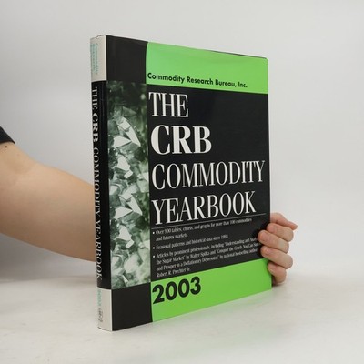 The CRB Commodity Yearbook 2003  |  Robert Rougelot Prechter
