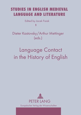 Language Contact in the History of English Arthur Mettinger
