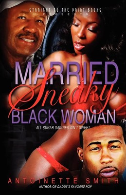 Married Sneaky Black Woman Antoinette Smith Taschenbuch Paperback Englisch 2011