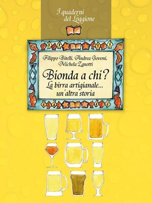 Blondine für wen? Das Craft Beer...eine andere Geschichte - Bitelli Filippo, G...
