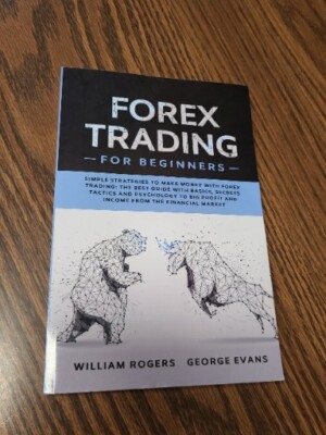 Forex Trading for Beginners: Simple Strategies to Make Money with Forex Trading: