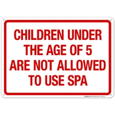 Children Under The Age Of 5 Are Not Allowed To Use Spa Sign, Pool Sign,