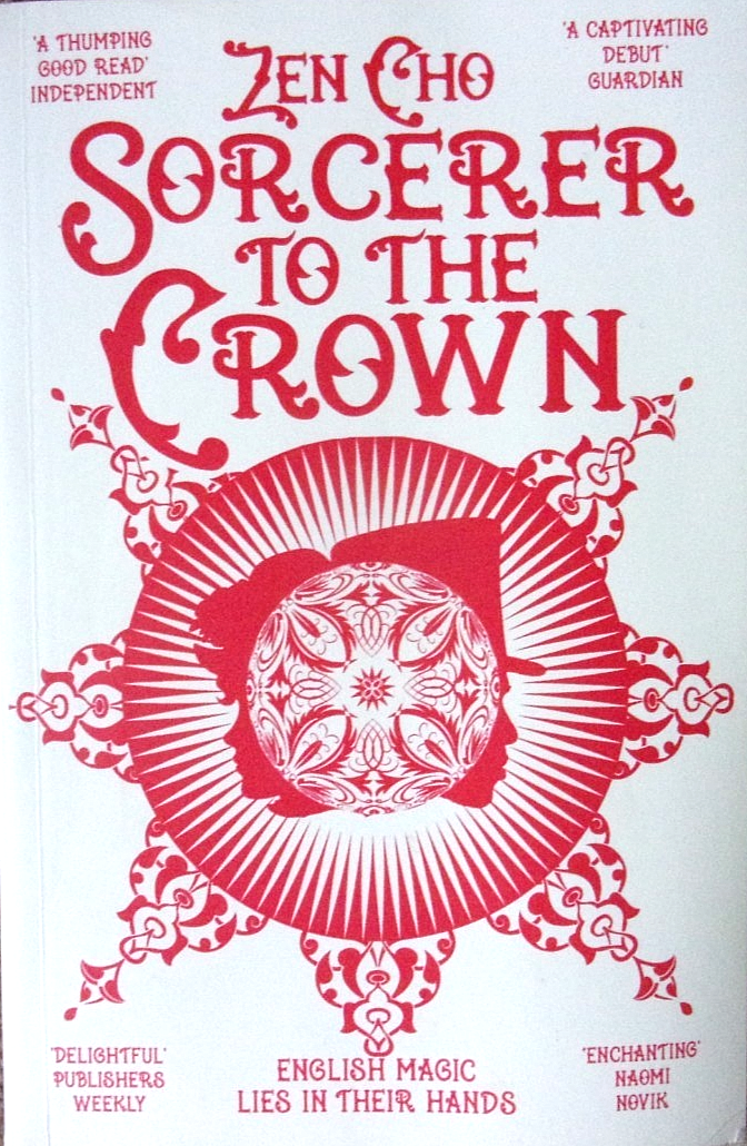Sorcerer to the Crown (Sorcerer Royal Trilogy) by Zen Cho