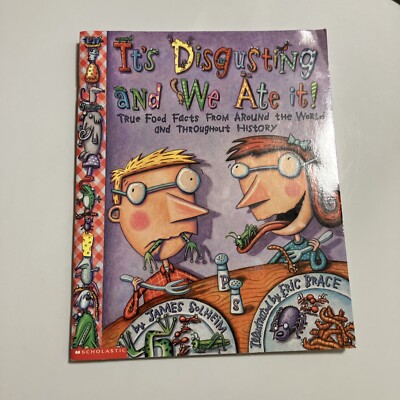 Its Disgusting and We Ate it! by James Solheim (1997) Paperback