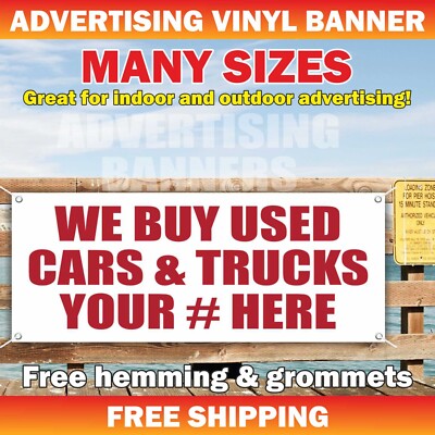 WE BUY USED CARS & TRUCKS YOUR HERE Advertising Banner Vinyl Mesh Sign dealer