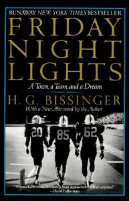 Friday Night Lights: A Town, a Team, and a Dream - Paperback - GOOD