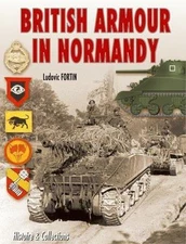 British Armour in Normandy Fortin, Ludovic hardcover Used - Like New