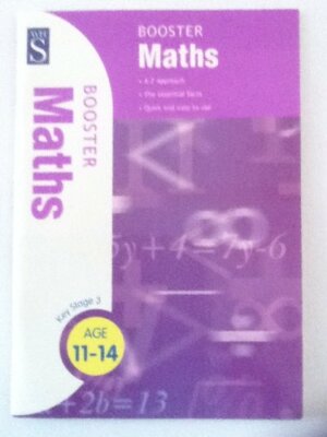 LAST MINUTE REVISION MATHS BOOSTER: KEY STAGE 3. By Steve and Hi