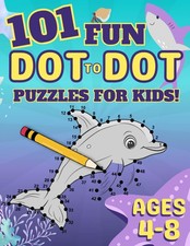 101 Fun Dot-to-Dot Puzzles for Kids Ages 4-8: Educational Dot to Dot Activity Bo