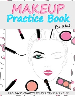Makeup Practice Book for Kids: Basi..., Neel, George  M