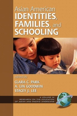 Asian American Identities, Families, and Schooling by Clara C. Park (English) Pa