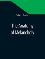 Robert Burton | The Anatomy Of Melancholy | Taschenbuch | Englisch (2021)