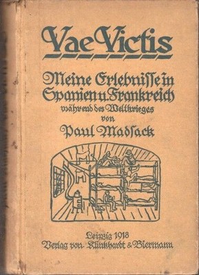 Vae victis : Meine Erlebnisse in Spanien u. Frankreich während d. Weltkrieges. V