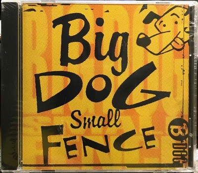 Big Dog Small Fence Big Dog Small Fence (CD)