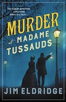 Jim Eldridge - Murder At Madame Tussauds The Gripping Historical Who - G245Z