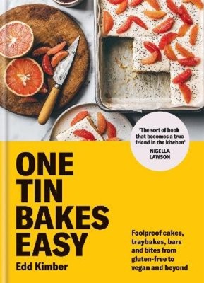One Tin Bakes Easy: Foolproof cakes, traybakes, bars and bites from