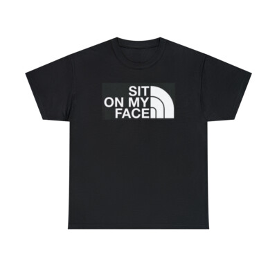 sit on my face Unisex Heavy Cotton Tee