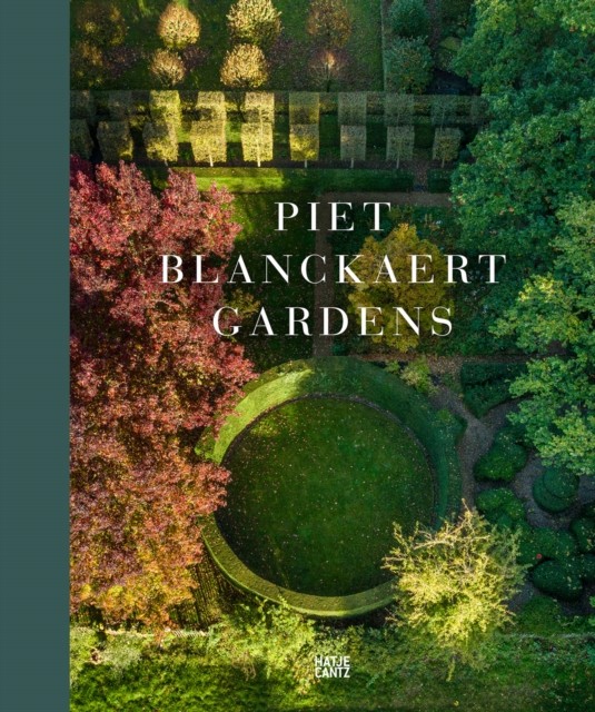 Piet Blanckaert Gardens (Hardback Book)
