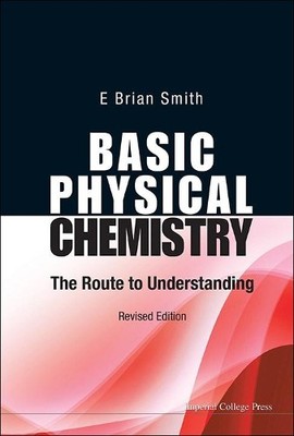 E Brian Smith Basic Physical Chemistry: The Route To Und (Paperback) (UK IMPORT)