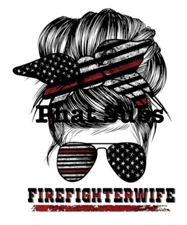 Sublimation Print Firefighter Wife Messy Bun Ready to Press Heat Transfer