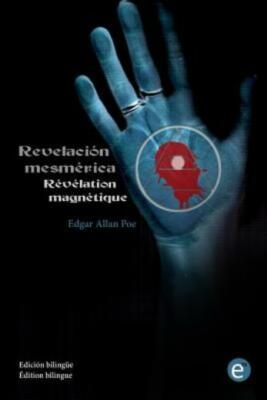 Revelaci?N Mesm?Rica/R?V?Lation Magn?Tique: (Edici?N Biling?E/?Dition Bilingue)