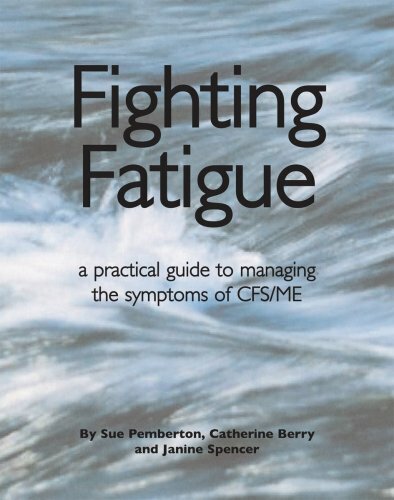 Fighting Fatigue: Managing the Symptoms of CFS/ME-Sue Pemberton, Catherine Berr