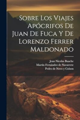 Novo y Colson - Sobre los viajes apcrifos de Juan de Fuca y de Lorenz - X555z