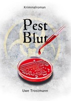 Uwe Trostmann | Pest Blut | Taschenbuch | Deutsch (2022) | Kriminalroman