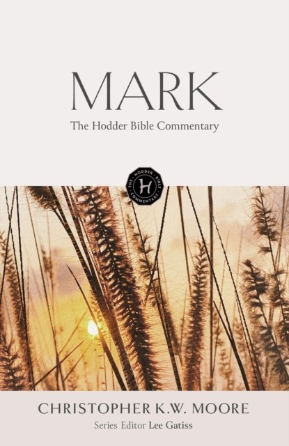 The Hodder Bible Commentary: Mark by Christopher K W Moore (Hardback Book) - Image 3