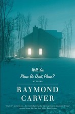WILL YOU PLEASE BE QUIET, PLEASE: STORIES By Raymond Carver **Mint Condition**