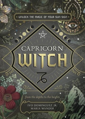 Capricorn Witch: Unlock the Magic of Your Sun S, Dominguez, Wander..