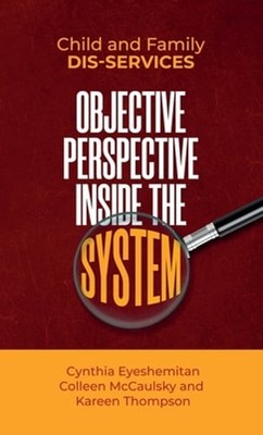Child and Family Dis-services: Objective Perspective Inside the System: Used