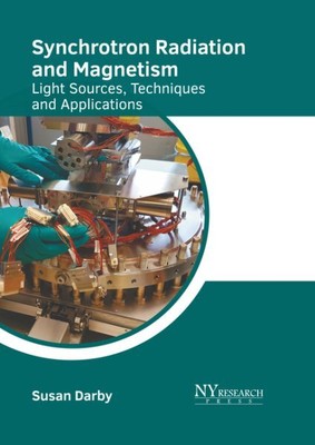 Synchrotron Radiation and Magnetism : Light Sources, Techniques and Applicati...