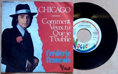 FREDERIC FRANCOIS / CHICAGO - COMMENT VEUX-TU QUE JE T'OUBLIE - 7'' (Italy 1976)