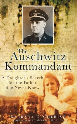 AUSCHWITZ KOMMANDANT by Barbara U Cherish Paperback Self Help Business